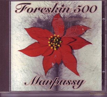 Foreskin 500: Manpussy [CD]