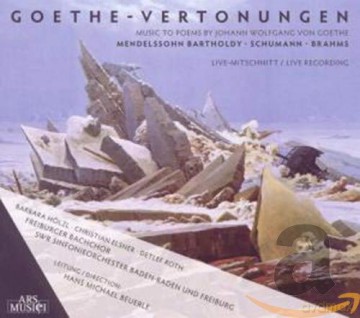 Freiburger Bachchor Beuerle: Goethe-Vertonungen - Mendelssohn/Schumann/Brahms [CD]