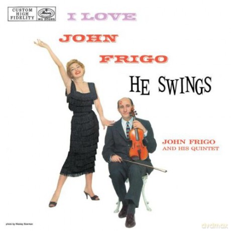 Frigo John: I Love John Frigo - He Swings [CD]
