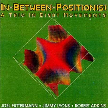 Futterman Joel Trio: In-Between Position(S) - A Trio In Eight Movements [CD]
