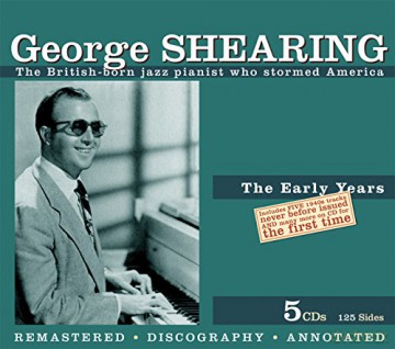 George Shearing: Early Years - From Obscurity To World Fa [5CD]