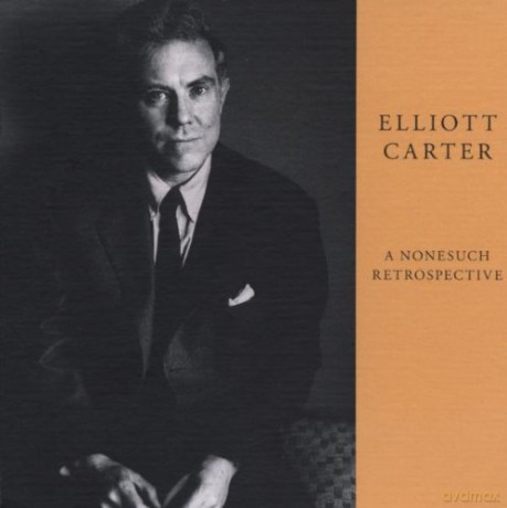Elliott Carter: A Nonesuch Retrospective [4CD]