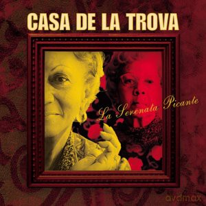 Casa De La Trova: La Serenata Picante [CD]