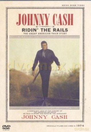 Johnny Cash: Ridin' The Rails [DVD]