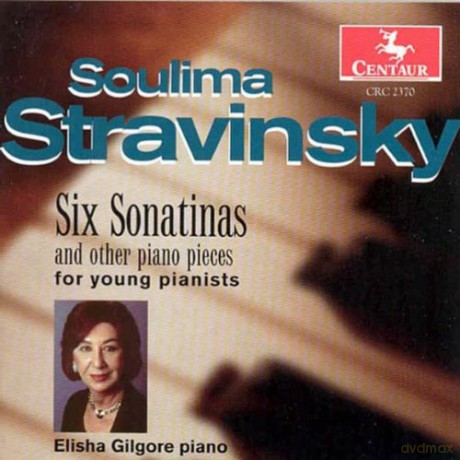 Gilgore Elisha: Soulima Stravinsky - Six Sonatinas And Other Piano Pieces For Young Pianists [CD]
