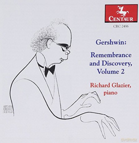 Glazier Richard: Gershwin - Remembrance And Discovery vol. 2 [CD]
