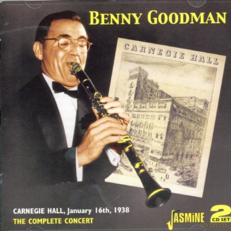 Goodman Benny: Complete Benny Goodman Carnegie Hall Concert January 16th 1938 [2CD]
