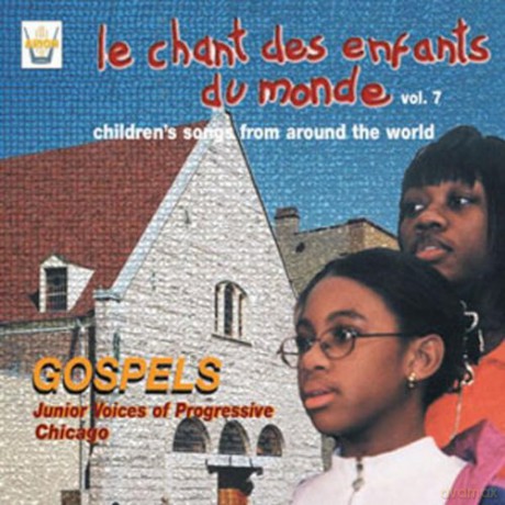Gospel Junior Voices Of Progressive Chicago: Chant Des Enfants Du Monde vol. 7 [CD]