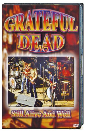 Grateful Dead: Still Alive And Well [DVD]