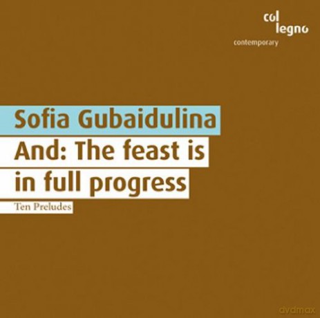 Gubaidulina Sofia: And - The Feast Is In Full Progress [CD]