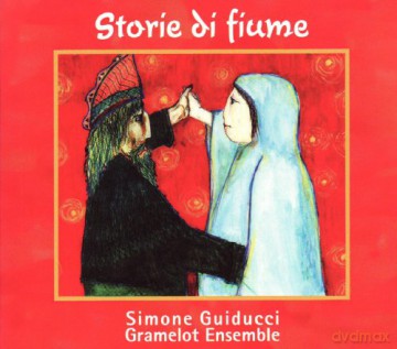 Guiducci Gramelot Ens.: Storie Di Fiume [CD]