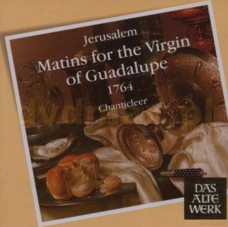Chanticleer: Ignacio de Jerusalem: Matins For The Virgin Of Guadalupe [CD]