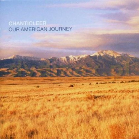 Chanticleer: Our American Journey [CD]