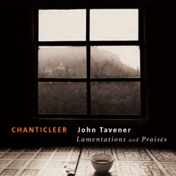 Chanticleer: Tavener: Lamentations And Praises [CD]