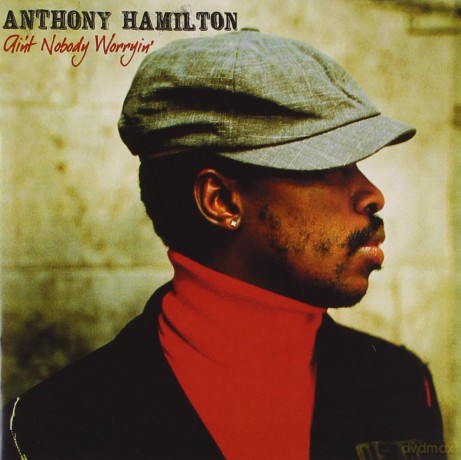 Hamilton Anthony: Aint Nobody Worryin [CD]
