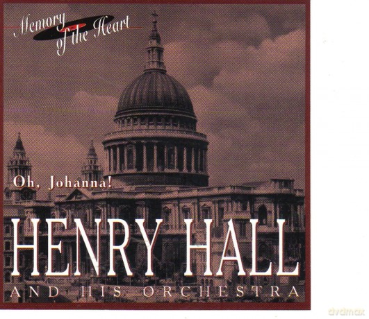 Henry Hall: Oh, Johanna!, Singing In The Moonlight [CD]