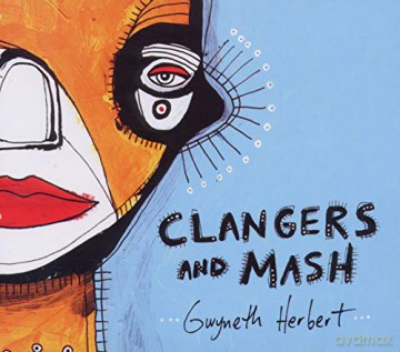 Herbert Gwyneth: Clangers And Mash [CD]
