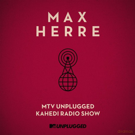 Herre Max: Mtv Unplugged - Kahedi Radio Show [CD]