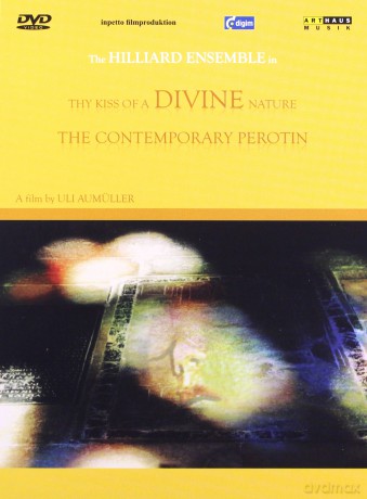 Hillard Ensemble: Thy Kiss Of A Divine Nature [3DVD]