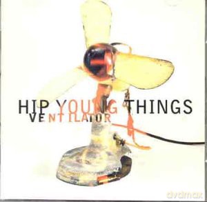 Hip Young Things: Ventilator [2CD]