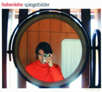Hohenlohe: Spiegelbilder [CD]