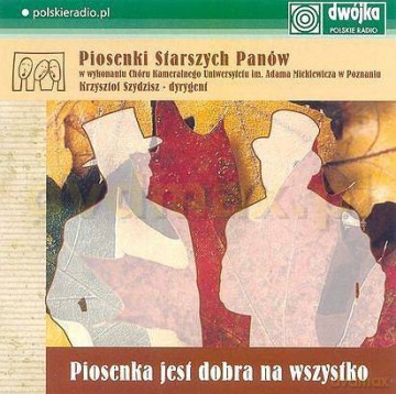 Chór Kameralny Uniwerytetu w Poznaniu: Piosenka jest dobra na wszystko [CD]