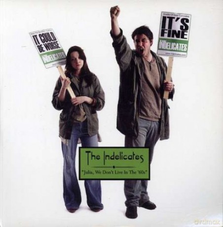 Indelicates: Julia We Dont Live In The 60s [CD]