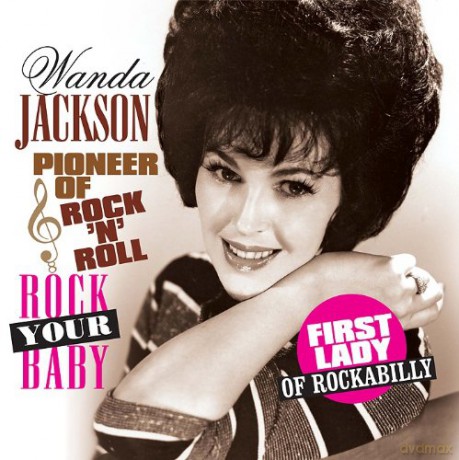 Jackson Wanda: Pioneer Of Rock N Roll - Rock Your Baby - First Lady Of Rockabilly [Winyl]