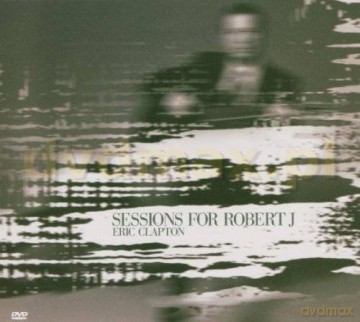 Eric Clapton: Sessions For Robert J. (digipack) [CD]+[DVD]