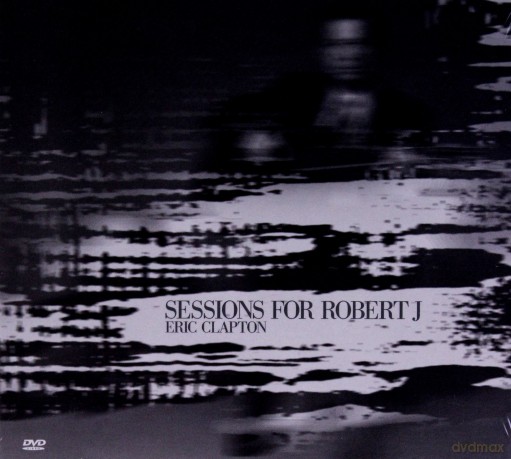Eric Clapton: Sessions For Robert J. (digipack) [CD]+[DVD]