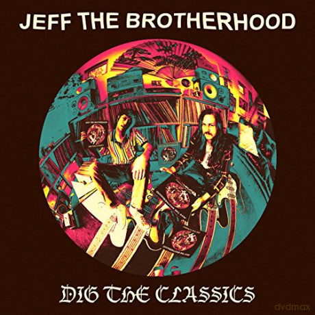 Jeff The Brotherhood: Dig The Classics [Winyl]