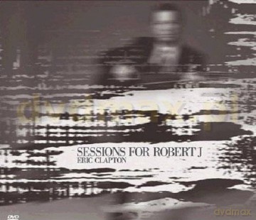 Eric Clapton: Sessions For Robert J. [DVD]+[CD]