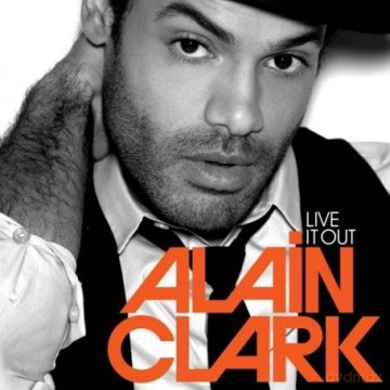 Alain Clark: Live It Out [CD]