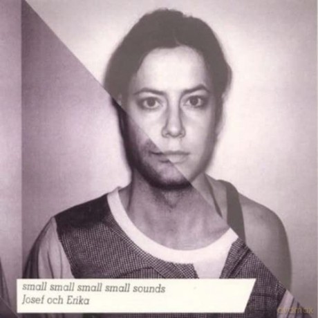 Josef Och Erika: Small Small Small Sounds [CD]