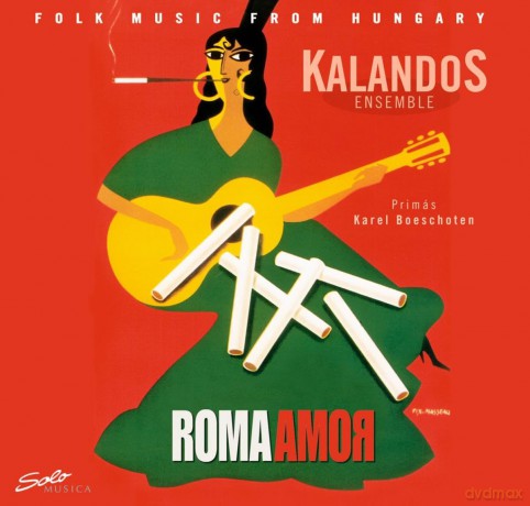 Kalandos Ensemble: Roma Amor - Folk Music From Hungary [CD]