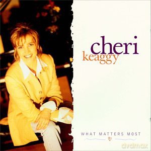 Keaggy Cheri: What Matters Most [CD]