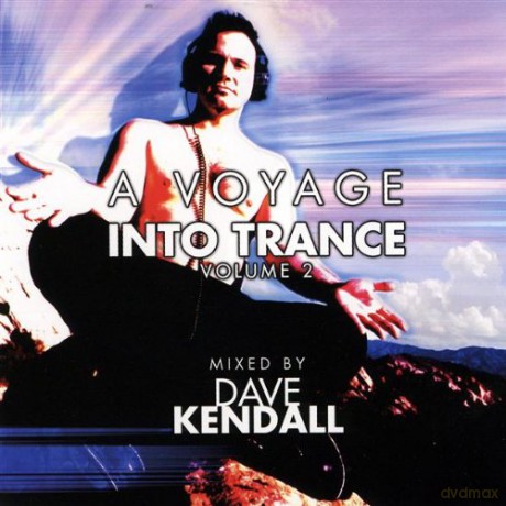 Kendall Dave: A Voyage Into Trance vol. 2 [CD]
