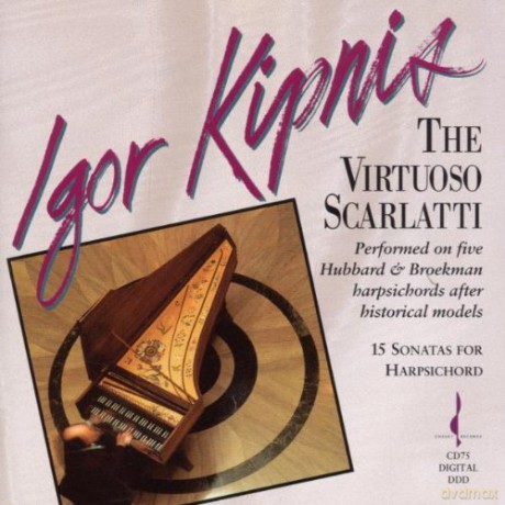 Kipnis Igor: The Virtuoso Scarlatti: 15 Sonatas [CD]
