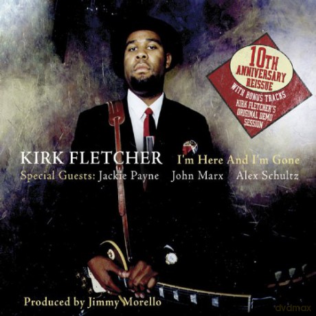 Kirk Fletcher: Im Here And Im Gone First Album From A R [CD]