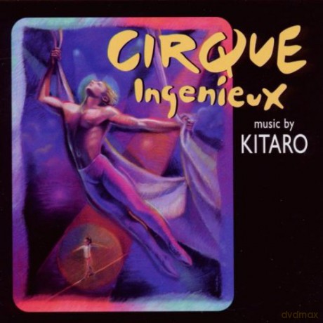 Kitaro: Cirque Ingenieux [CD]