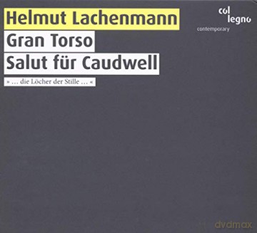 Lachenmann Helmut: Gran Torso Salut Fur Caudwell [CD]