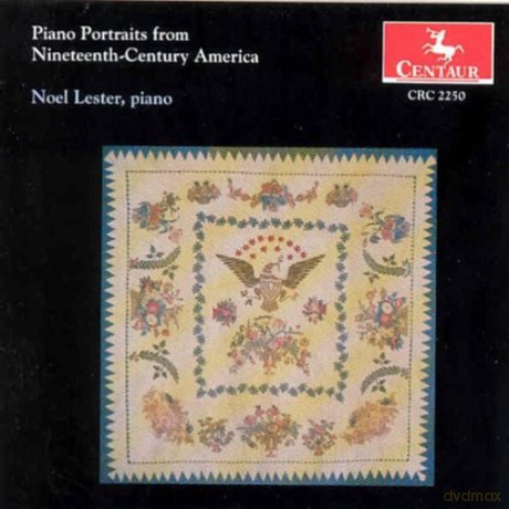 Lester Noel: Piano Portraits From 19th Century America [CD]