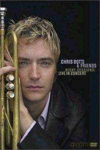 Chris Botti: Chris Botti & Friends: Night Session. Live In Concert [DVD]