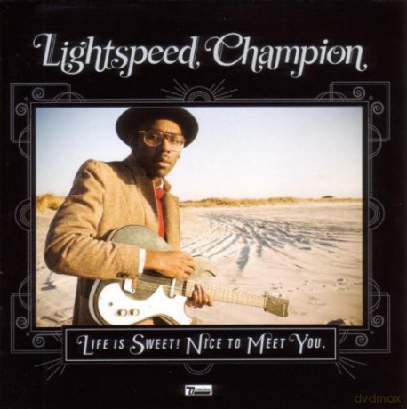 Lightspeed Champion: Life Is Sweet Nice To Meet You [CD]