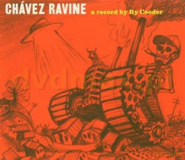 Ry Cooder: Chavez Ravine [CD]