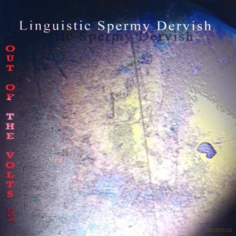 Linguistic Spermy Dervish: Out Of The Volts vol. 1 [CD]
