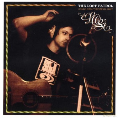 Lost Patrol: Songs About Running Away [CD]