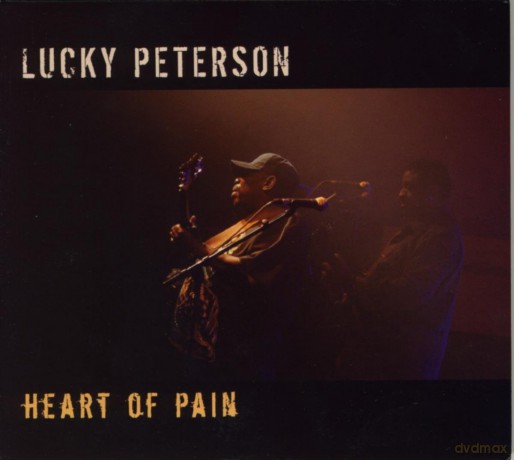 Lucky Peterson: Heart Of Pain One Of The Blues Leading Y [CD]