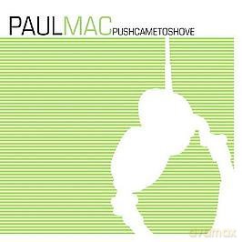Mac Paul: Push Came To Shove [2xWinyl]