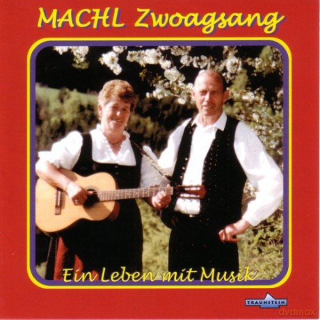 Machl Zwoagsang: Ein Leben Mit Musik [CD]